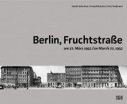Annett Gröschner/Arwed Messmer/Fritz Tiedemann: "Berlin, Fruchtstraße am 24. März 1952" - Cover