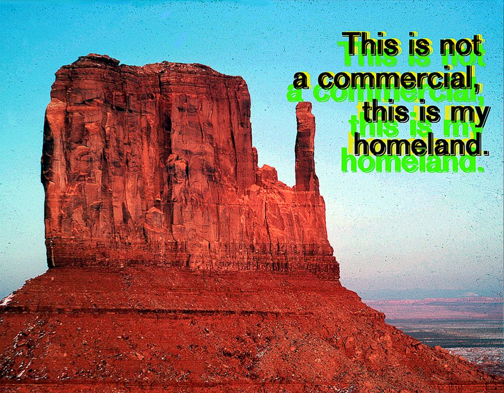 Hulleah Tsinhnahjinnie: “This is not a commercial, this is my homeland”, 1998